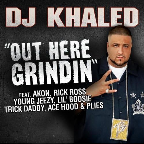 DJ Khaled - Out Here Grindin