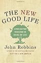 The New Good Life: Living Better Than Ever in an Age of Less