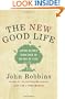 The New Good Life: Living Better Than Ever in an Age of Less