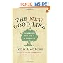 The New Good Life: Living Better Than Ever in an Age of Less