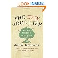 The New Good Life: Living Better Than Ever in an Age of Less