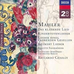 Mahler : Das klagende Lied - Kindertotenlieder - Lieder eines fahrenden Gesellen - R�ckert Lieder