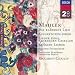 Mahler : Das klagende Lied - Kindertotenlieder - Lieder eines fahrenden Gesellen - R�ckert Lieder