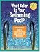 What Color Is Your Swimming Pool? A Homeowner's Guide to Troublefree Pool, Spa & HotTub Maintenance