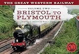 The Great Western Railway. Volume two, Bristol to Plymouth