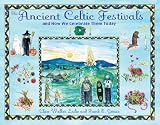 The Ancient Celtic Festivals: and How We Celebrate Them Today