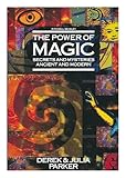 The power of magic : secrets and mysteries ancient and modern