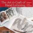 The Art and Craft of Hand Lettering: Techniques, Projects, Inspiration