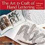 The Art & Craft of Hand Lettering: Techniques, Projects, Inspiration