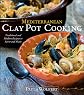 Mediterranean Clay Pot Cooking: Traditional and Modern Recipes to Savor and Share