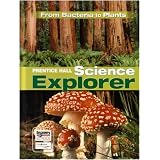 SCIENCE EXPLORER FROM BACTERIA TO PLANTS STUDENT EDITION 2007C ~ PRENTICE HALL