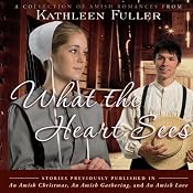 What the Heart Sees: A Collection of Amish Romances | [Kathleen Fuller]