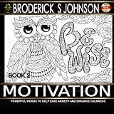 Motivation Book #2: Powerful Words To Help Ease Anxiety and Enhance Calmness (Adult Coloring Books - Art Therapy for The Mind) (Volume 6)