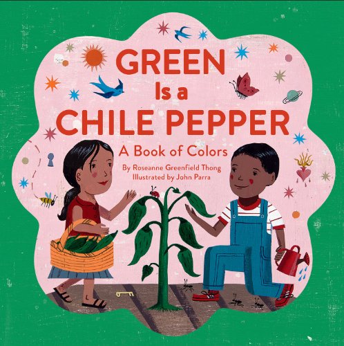Green Is a Chile Pepper: A Book of Colors