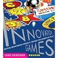 Innovation Games: Creating Breakthrough Products Through Collaborative Play