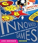Innovation Games: Creating Breakthrou...