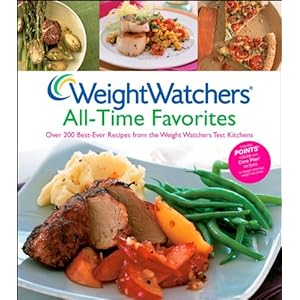 Weight Watchers All-Time Favorites: Over 200 Best-Ever Recipes from the Weight Watchers Test Kitchens