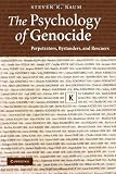 The Psychology of Genocide: Perpetrators, Bystanders, and Rescuers