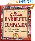 The Great Barbecue Companion: Mops, Sops, Sauces, and Rubs