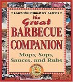 The Great Barbecue Companion: Mops, Sops, Sauces, and Rubs