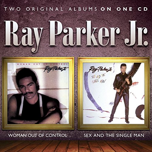 RAY PARKER JR - Woman Out Of Control/sex & The Single Man - Zortam Music