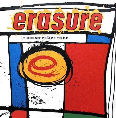 Album Art for It Doesn't Have to Be by Erasure