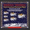 Wassail! Wassail! Early American Christmas Music