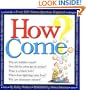 How Come? Every Kid's Science Questions Explained