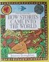 How Stories Came into the World: A Folk Tale from West Africa (Folk Tales of the World)