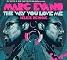 Marc Evans-Way You Love Me