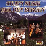 Stub'nmusik Aus Den Berge