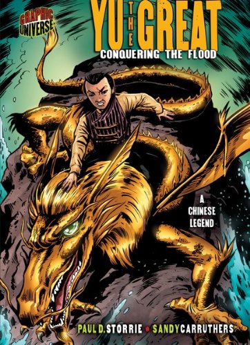 Yu the Great: Conquering the Flood [A Chinese Legend] (Graphic Myths and Legends)