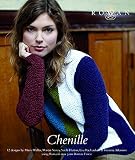 The chenille collection : twenty one designs for men, women and children, along with accessories and designs for the home : featuring both fine and chunky chenille