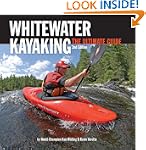 Whitewater Kayaking, 2nd Edition: The...