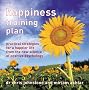 The Happiness Training Plan: practical strategies for a happier life from the new science of positive psychology