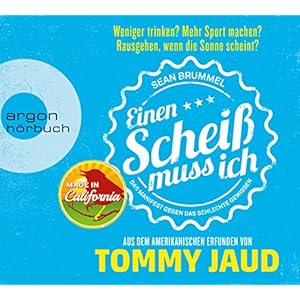 Sean Brummel: Einen Scheiß muss ich: Das Manifest gegen das schlechte Gewissen - Aus dem Amerikanis