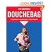 The Quotable Douchebag: A Treasury of Spectacularly Stupid Remarks