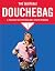 The Quotable Douchebag: A Treasury of Spectacularly Stupid Remarks