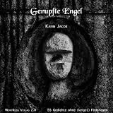 Gerupfte Engel. 55 Gedichte ohne (langes) Federlesen (KunstKuss)von "Karin Jacob"