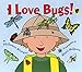 I Love Bugs!