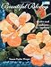 Beautiful Blooms: Quilts and Cushions to Applique (That Patchwork Place)
