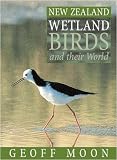 New Zealand Wetland Birds and Their World