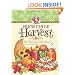 Homemade Harvest: Welcome fall with warm & inviting recipes, harvest crafts, heartfelt memories and a bushel of ideas to cozy up your harvest home.