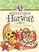 Homemade Harvest: Welcome fall with warm & inviting recipes, harvest crafts, heartfelt memories and a bushel of ideas to cozy up your harvest home.