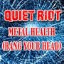 Metal Health (Bang Your Head) (as heard in The Wrestler) (Re-Recorded / Remastered)