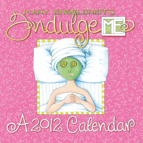 Mary Engelbreits Indulge Me!: Wall Calendar