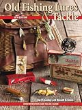 Old fishing Lures & Tackle: Identification and Value Guide