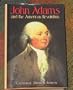 John Adams and the American Revolution