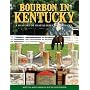 Bourbon in Kentucky: A History of Distilleries in Kentucky