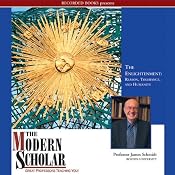 The Modern Scholar: Enlightenment: Reason, Tolerance, and Humanity | [James Schmidt]